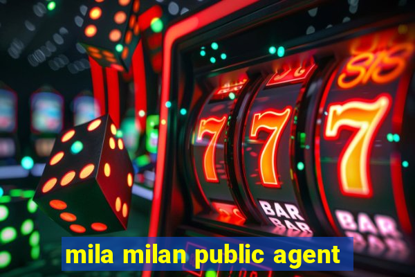 mila milan public agent